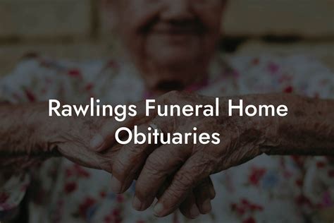 house-rawlings funeral home obituaries|house rawlings funeral home obituaries recent.